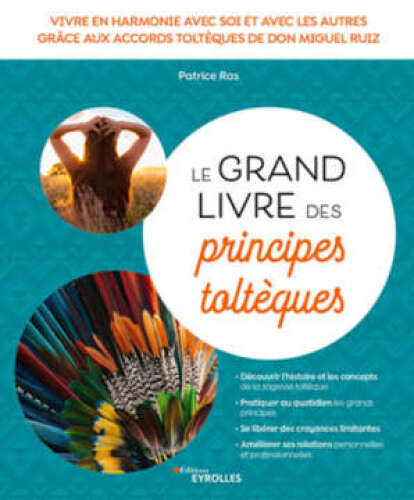 Le grand livre des principes toltèques