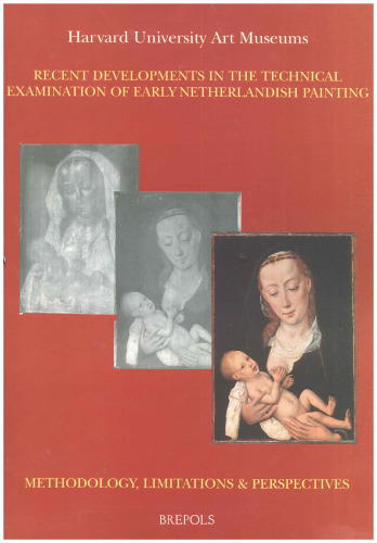 Recent Developments in the Technical Examination of Early Netherlandish Painting (Museums at the Crossroads)