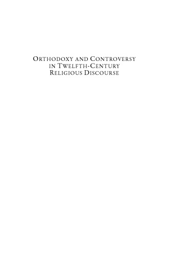 Orthodoxy and Controversy in Twelfth-Century Religious Discourse: Peter Lombards 'Sentences' and the Development of Theology (EUROPA SACRA)
