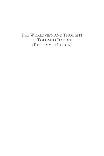 The Worldview and Thought of Tolomeo Fiadoni (Ptolemy of Lucca)