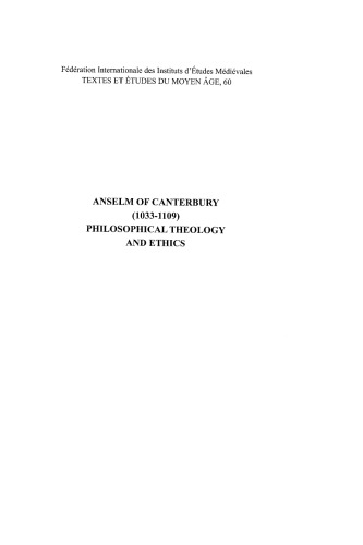 Anselm of Canterbury (1033-1109). Philosophical Theology and Ethics: Proceedings of the Third International Conference of Medieval Philosophy, held at the Pontifical Catholic University of Rio Grande do Sul (PUCRS), Porto Alegre / Brazil (02-04 September 2009)