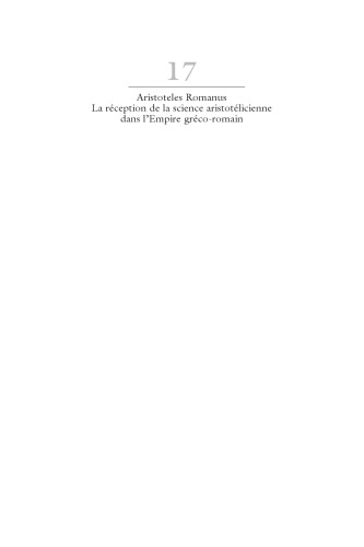 Aristoteles Romanus: La Reception de la Science Aristotelicienne Dans l'Empire Greco-Romain (Recherches Sur Les Rhetoriques Religieuses) (French, Italian and English Edition)