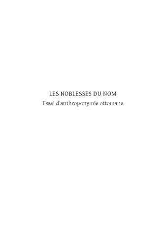 Les noblesses du nom: Essai d anthroponymie ottomane