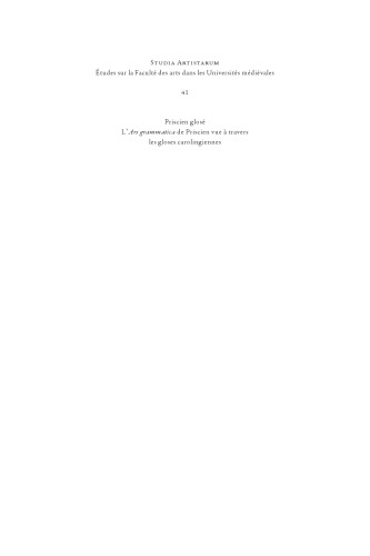Priscien glosé. L’Ars grammatica de Priscien vue à travers les gloses carolingiennes