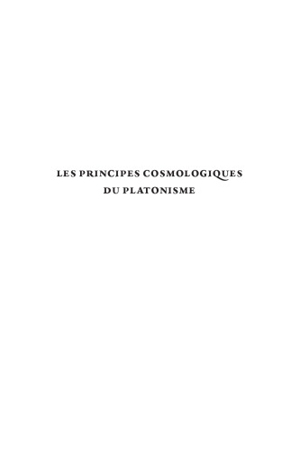 Les principes cosmologiques du platonisme: Origines, influences et systématisation