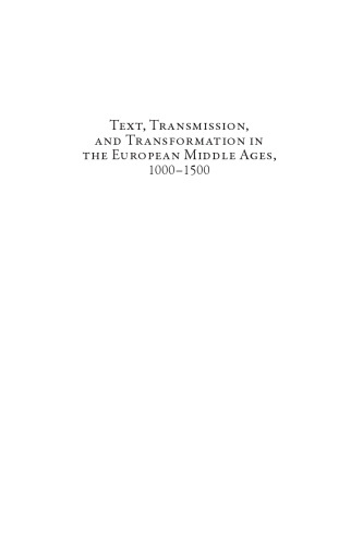 Text, Transmission, and Transformation in the European Middle Ages, 1000-1500