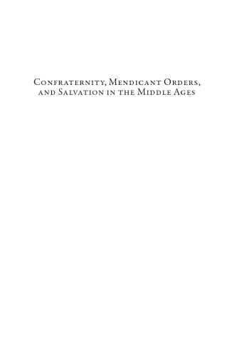 Confraternity, Mendicant Orders, and Salvation in the Middle Ages: The Contribution of the Hungarian Sources (c.1270-c.1530) (Europa Sacra)
