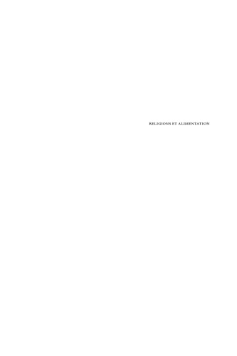 Religions et alimentation: Normes alimentaires, organisation sociale et représentations du monde