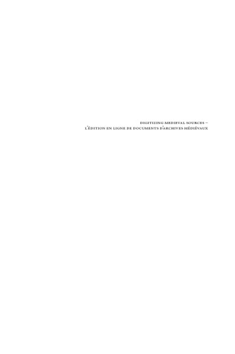 Digitizing Medieval Sources: L’édition en ligne de documents d’archives médiévaux