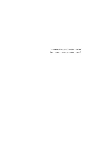 Alternative Agriculture in Europe (Sixteenth-Twentieth Centuries) (Rural History in Europe) (Rural History in Europe, 16)