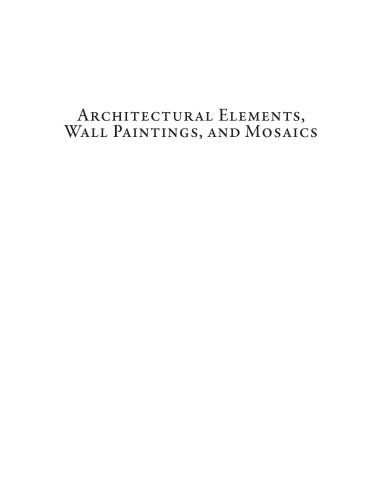 Architectural Elements, Wall Paintings, and Mosaics: Final Publications from the Danish-German Jerash Northwest Quarter Project IV (Jerash Papers, 9)