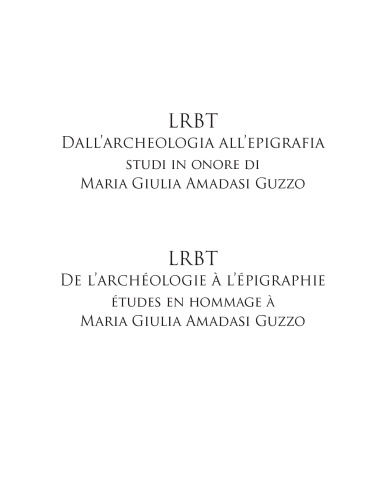 LRBT: dall'archeologia all'epigrafia studie in onore di Maria Giulia Amadasi Guzzo