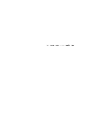 The Jagiellon Dynasty, 1386–1596: Politics, Culture, Diplomacy