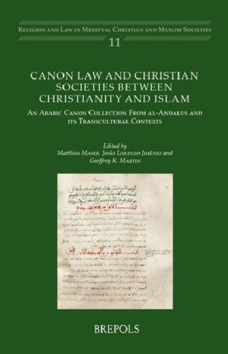 Canon Law and Christian Societies Between Christianity and Islam: An Arabic Canon Collection From al-Andalus and its Transcultural Contexts
