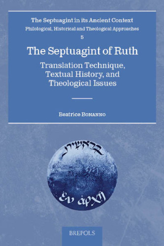 The Septuagint of Ruth: Translation Technique, Textual History, and Theological Issues