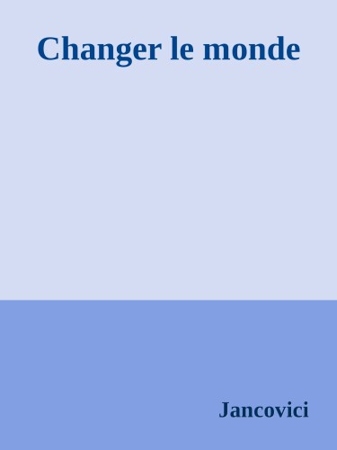 Changer le monde: Tout un programme !