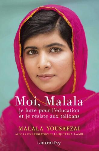 Moi, Malala, je lutte pour l'éducation et je resiste aux talibans