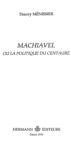 Machiavel ou la politique du centaure