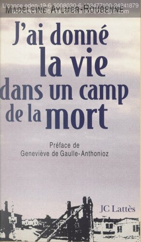 J'ai donné la vie dans un camp de la mort