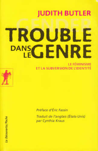 Trouble dans le genre. Le féminisme et la subversion de l'identité