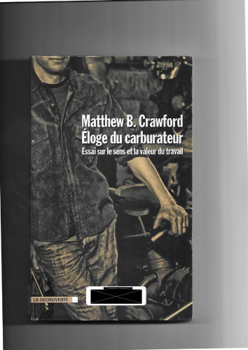 Eloge du carburateur - Essai sur le sens et la valeur du travail