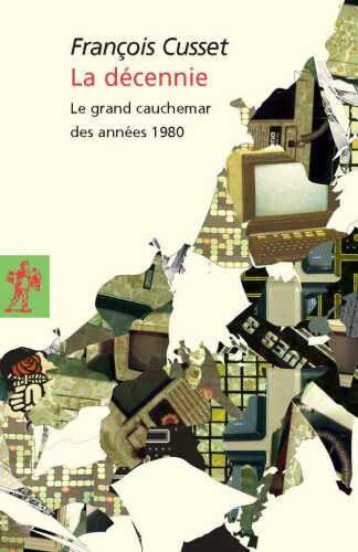 La décennie - Le grand cauchemar des années 80
