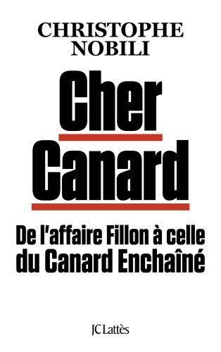 Cher Canard : De l'affaire Fillon à celle du Canard Enchaîné