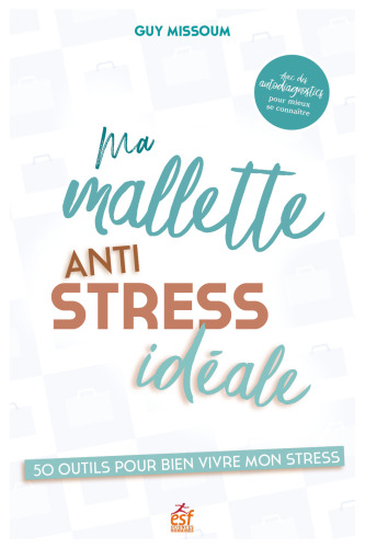 Ma mallette anti-stress idéale