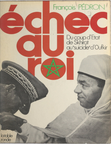 Échec au roi: Du coup d'État de Skhirat au