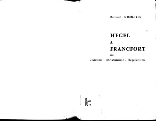 Hegel à Francfort : ou Judaïsme, christianisme, hégélianisme