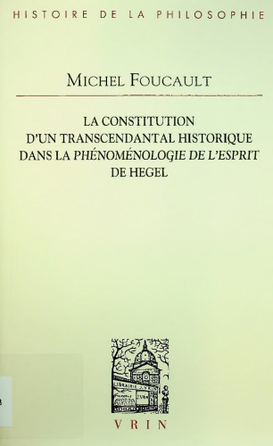 La constitution d’un transcendantal historique dans la Phénoménologie de l’esprit de Hegel.