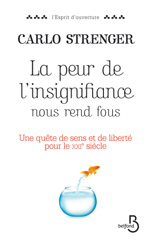 La peur de l’insignifiance nous rend fous