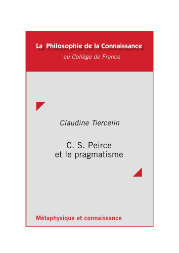 C. S. Peirce et le pragmatisme