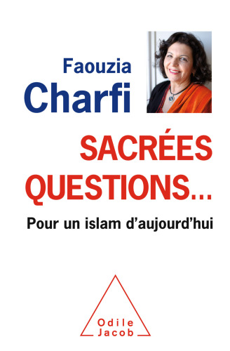 Sacrées questions... pour un islam d'aujourd'hui