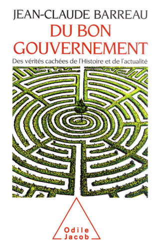 Du bon gouvernement - des vérités cachées de l'histoire et de l'actualité