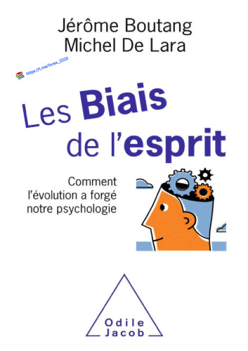 Les biais de l'esprit : Comment l'évolution a forgé notre psychologie