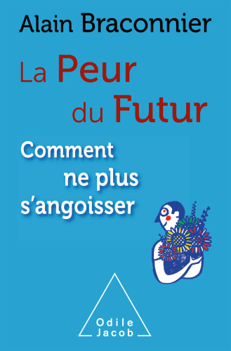 La Peur du futur : comment ne plus s'angoisser