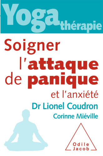 Yoga-thérapie : soigner l’attaque de panique et l’anxiété