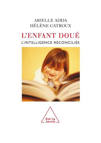 L'enfant doué: l'intelligence réconciliée