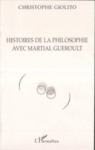 Histoires de la philosophie avec Martial Gueroult