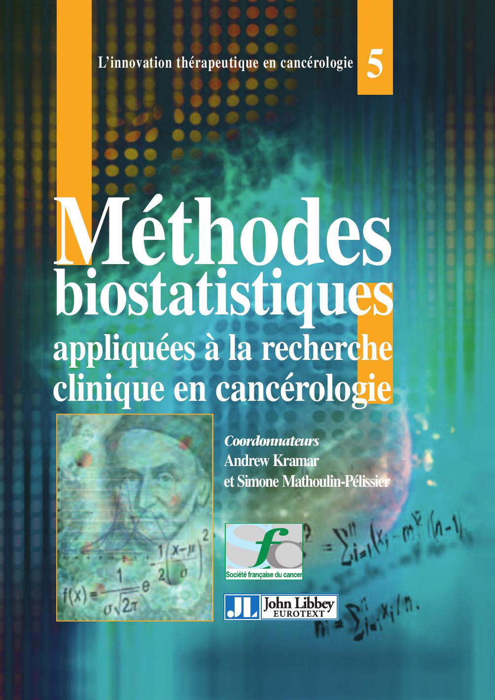 Méthodes biostatistiques appliquées à la recherche clinique en cancérologie