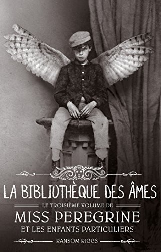 Miss Peregrine 03 La bibliothèque des âmes