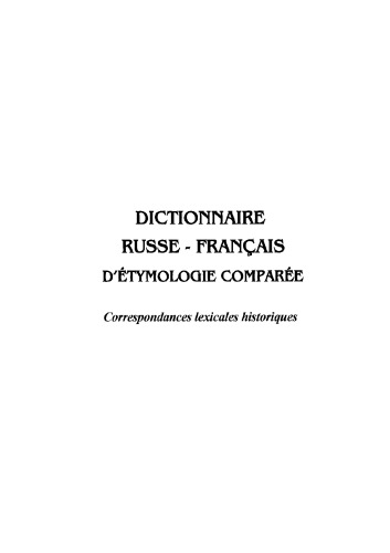 Dictionnaire Russe-Francais d'etymologie comparee : Correspondances lexicales historiques French