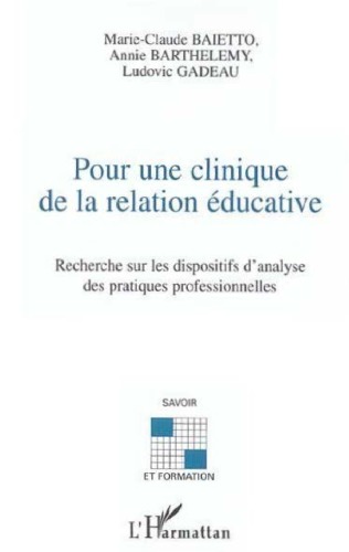 Pour une clinique de la relation éducative : recherche sur les dispositifs d’analyse des pratiques professionnelles