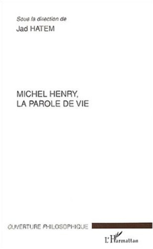 Michel Henry, la parole de la vie