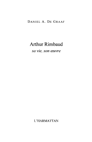 Arthur Rimbaud: sa vie, son oeuvre
