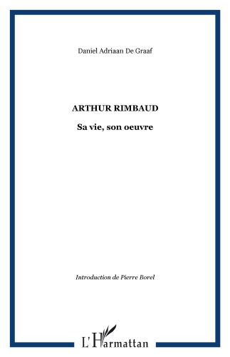 Arthur Rimbaud: sa vie, son oeuvre