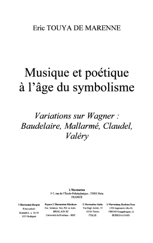 Musique et poétique à l'âge du symbolisme Variations sur Wagner Baudelaire, Mallarmé, Claudel, Valéry (Littératures comparées)