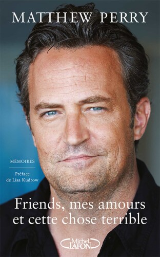 Friends, mes amours et cette chose terrible.