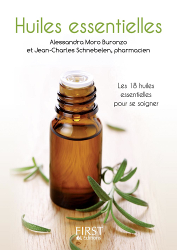 Huiles essentielles. Les 18 huiles essentielles pour se soigner